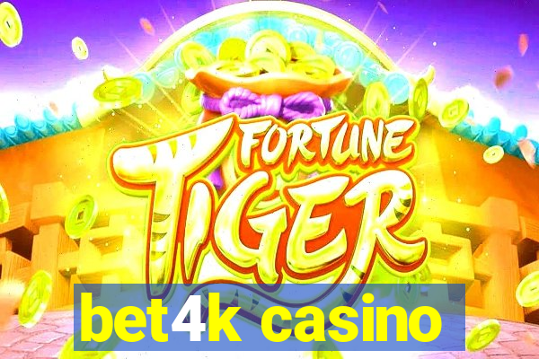 bet4k casino